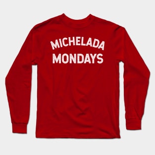 Michelada Mondays Long Sleeve T-Shirt